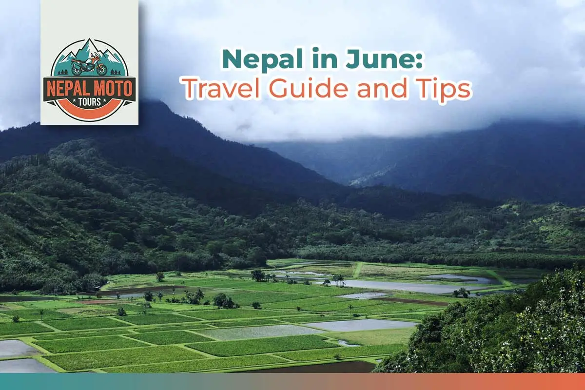 Nepal in June: Travel Guide and Tips